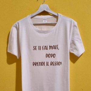 SE TI FAI MALE DOPO PRENDI IL RESTO!