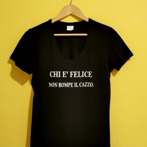 CHI E’ FELICE, NON ROMPE…..