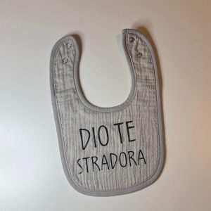 Bavaglino DIO TE STRADORA