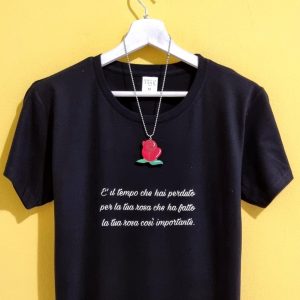E’ IL TEMPO CHE HAI PERDUTO PER LA TUA ROSA…