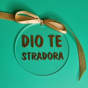 ADDOBBO NATALIZIO “DIO TE STRADORA” (diametro 7,5 cm)