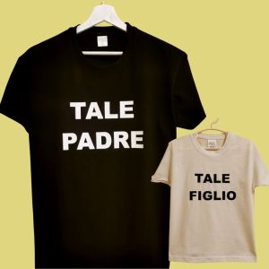 TSHIRT PAPà-FIGLIO/A “TALE PADRE”