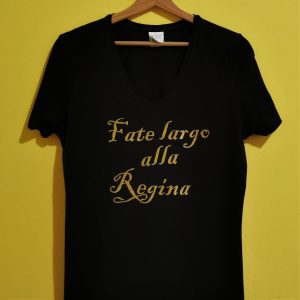 Fate largo alla REGINA